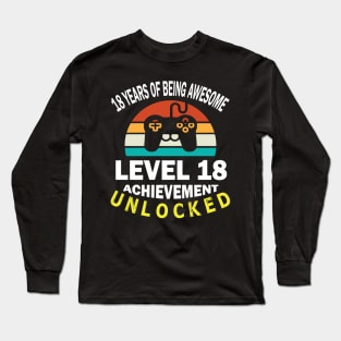 18 Years Of Being Awesome Level 18 Achievement Unlocked Birthday Gamer Son Brother Long Sleeve T-Shirt